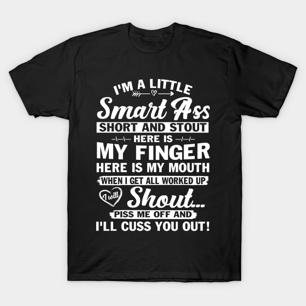 I'm A Little Smart Ass Short and Stout Cute Funny Tshirts with Saying for Womens Sarcastic Tee T-Shirt by peskybeater